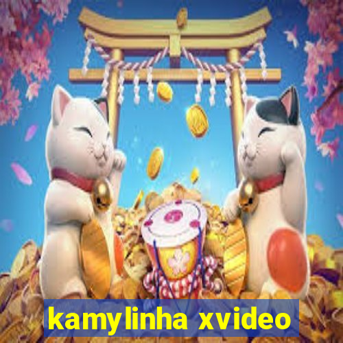 kamylinha xvideo